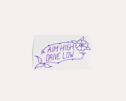 Aim high, Drive low die-cuts